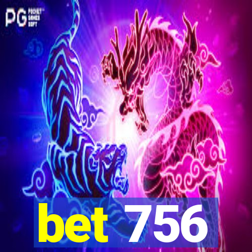 bet 756